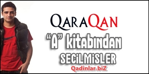 QaraQan "A" Kitabından Seçmə Sözlər