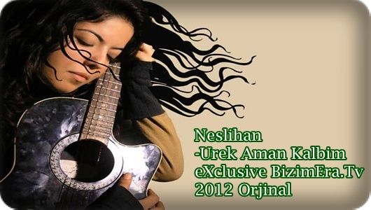 Neslihan-Urek Aman Kalbim eXclusive 2012 Orjinal.mp3 Neslihan-Urek Aman Kalbim eXclusive 2012 Orjinal.mp3