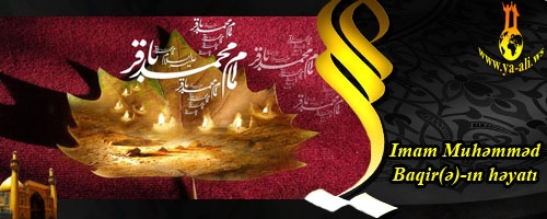 İmam Muhəmməd Baqir(ə)-ın həyatı