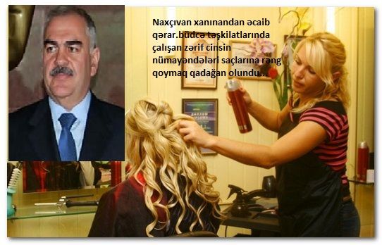 Vasif Talıbov qadınlara saç boyamağı qadağan etdi