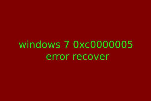 windows 7 0xc0000005 error recover