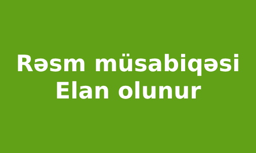 Bu il 20 yanvar faciəsinin 35ci il dönümü ilə əlaqəli rəsm müsabiqəsi elan olunur.